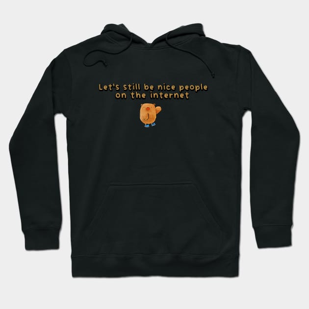 Let's still be nice people on the internet Hoodie by THESHOPmyshp